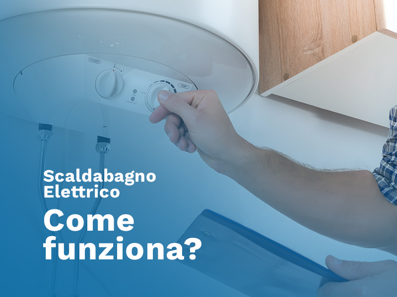 scaldabagno elettrico funzionamento